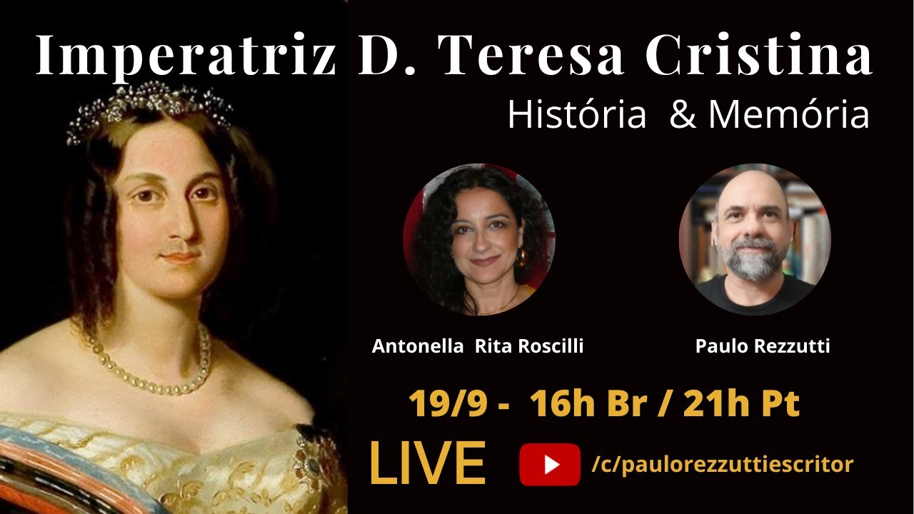 Live sobre a Imperatriz Teresa Cristina, com Antonella Rita Roscilli