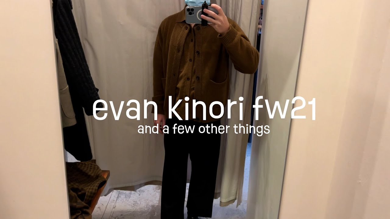 trying on Evan Kinori fw21 + few bonus clips