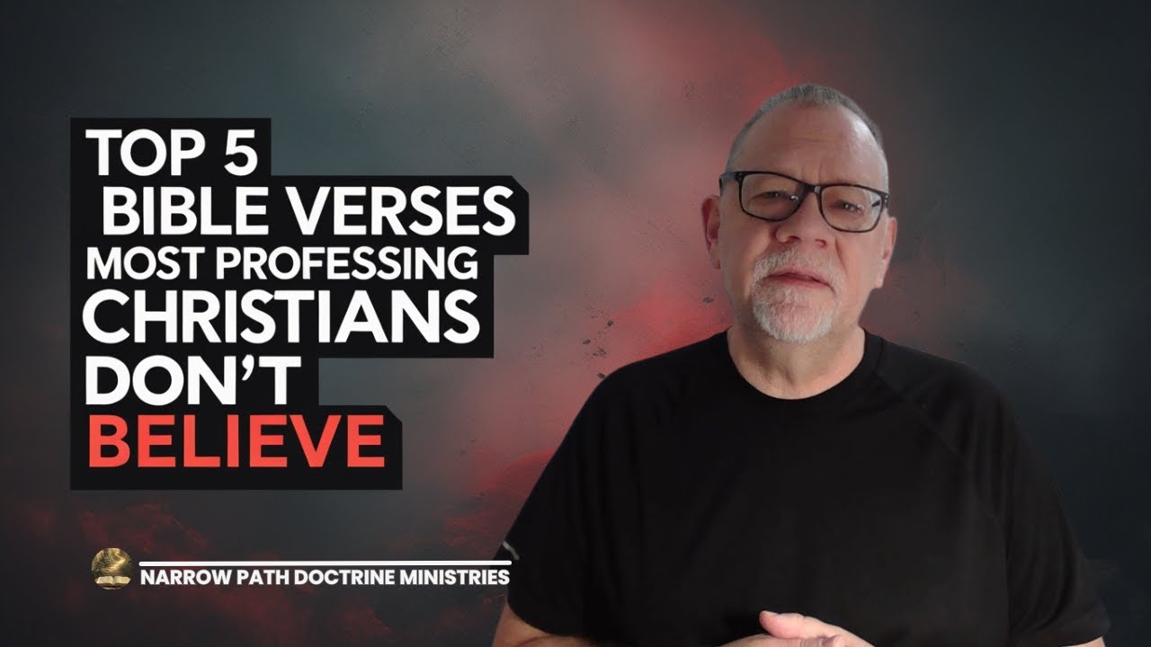 Top 5 Bible Verses Most Professing Christians Don’t Believe