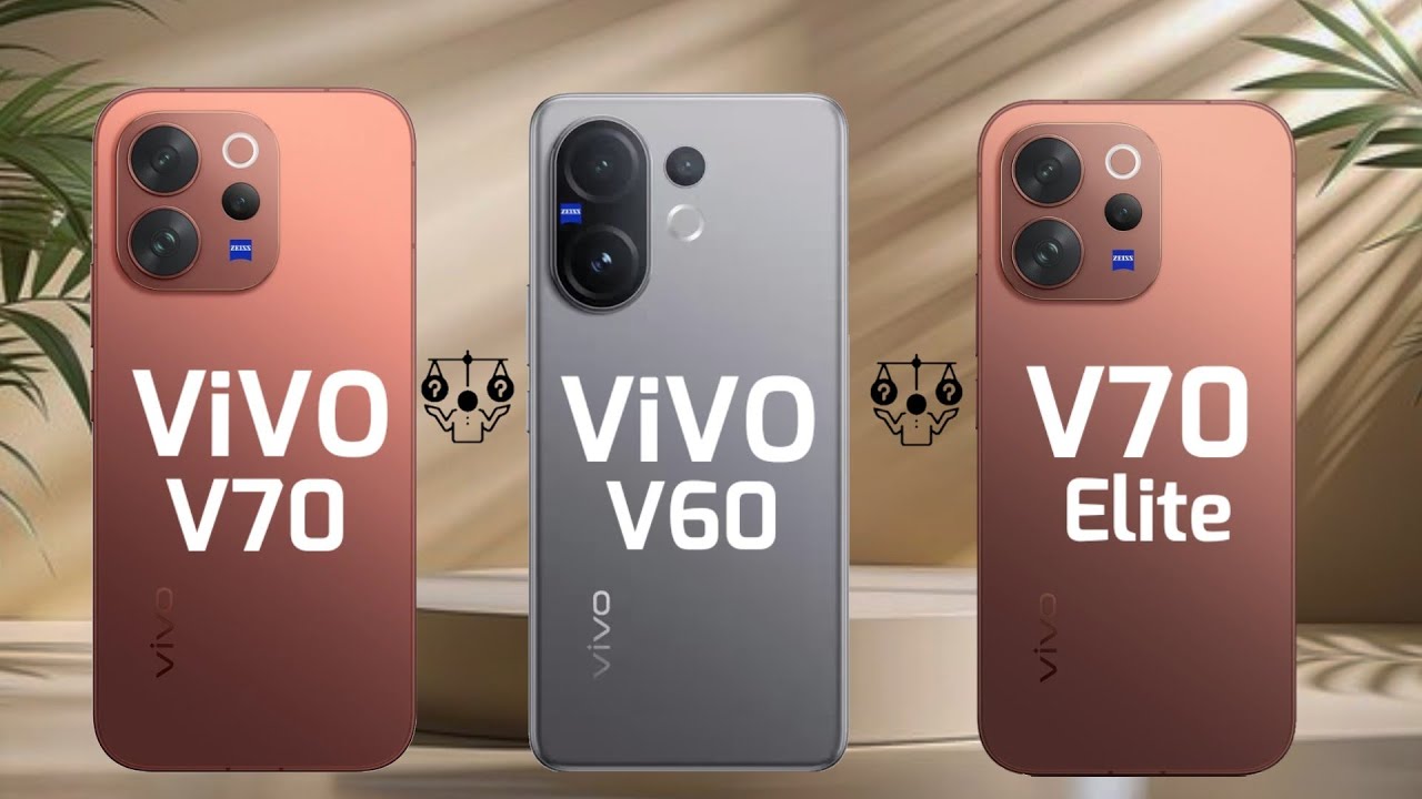 ViVO V70 Vs ViVO V60 Vs ViVO V70 Elite 
