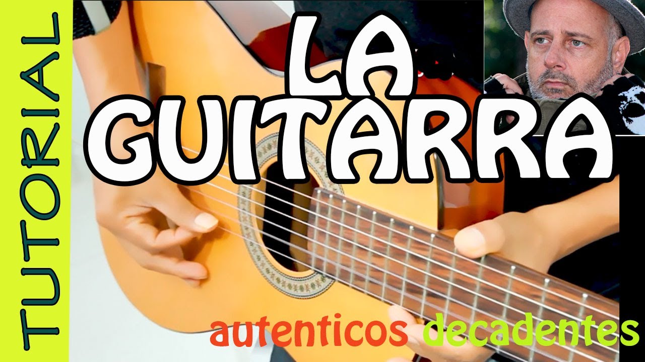 LA GUITARRA - autenticos decadentes TUTORIAL como tocar