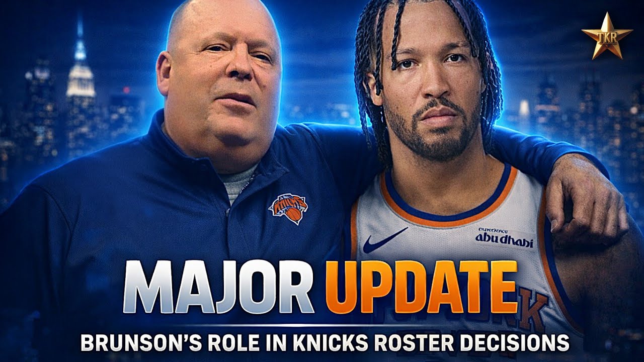 MAJOR UPDATE On Jalen Brunson's Role In Knicks Roster Decisions... | Knicks News