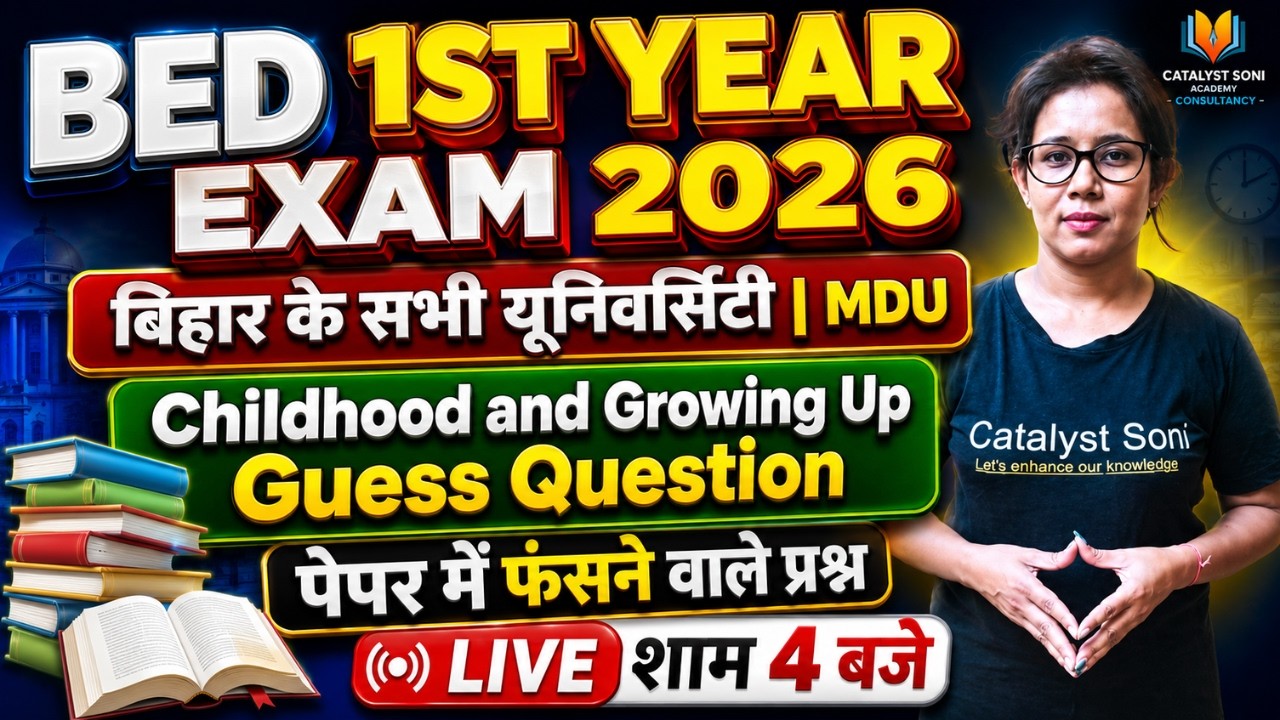 🔥B.ed 1st Year Marathan Class 2026 | Childhood and Growing Up Guess Question | Catalyst soni