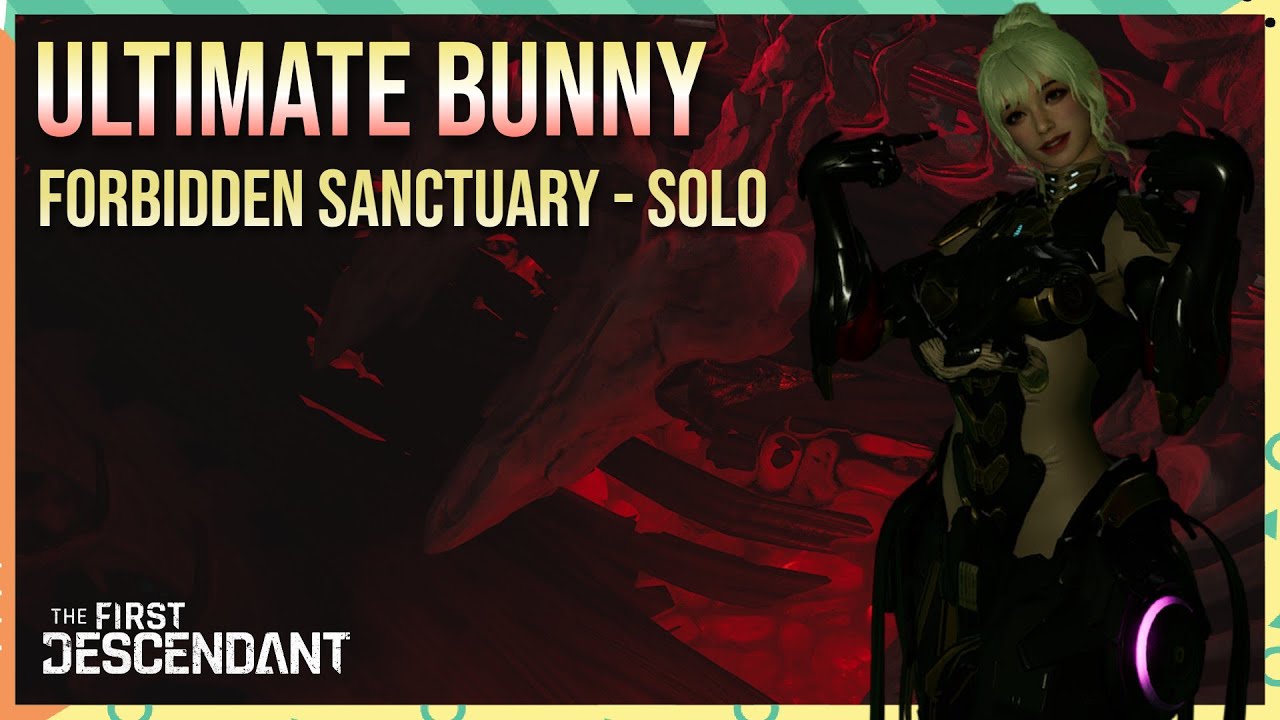 Ultimate Bunny Build for Solo Forbidden Sanctuary - The First Descendant
