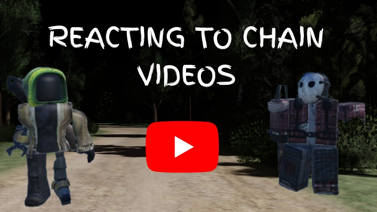 Reacting To CHAIN Videos!