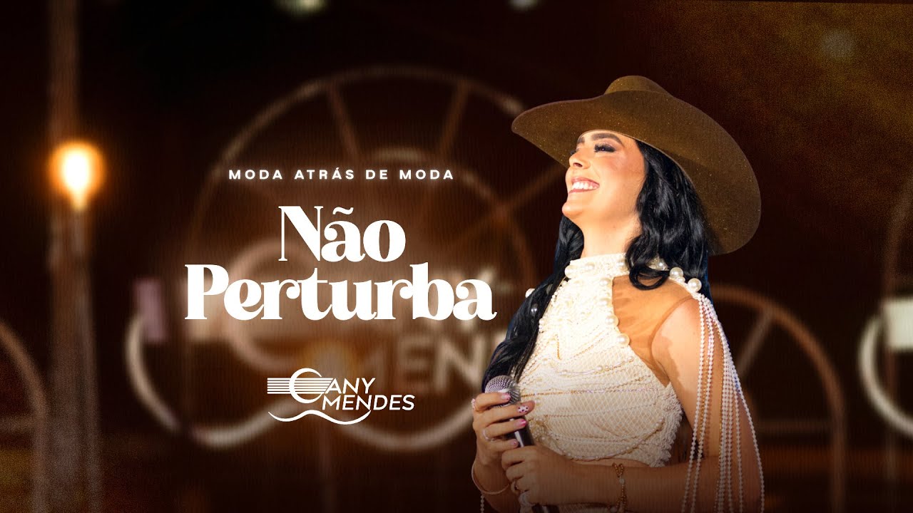 N&atilde;o Perturba - Any Mendes (V&iacute;deoclipe Oficial)