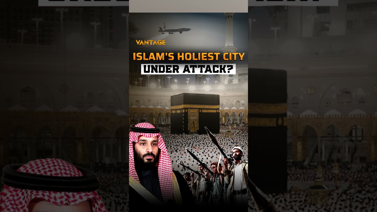 Islam's Holiest City Under Attack? | Vantage on Firstpost | N18G