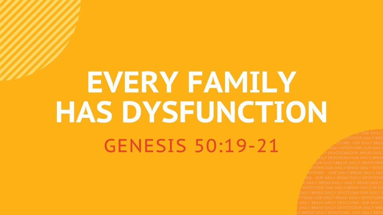 Every Family Has Dysfunction - Daily Devotion