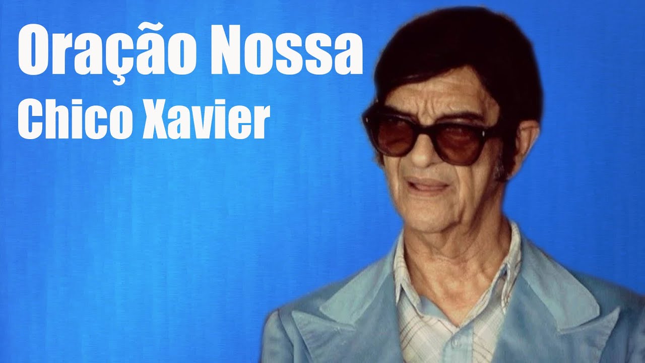 Oração Nossa - Francisco Cândido Xavier
