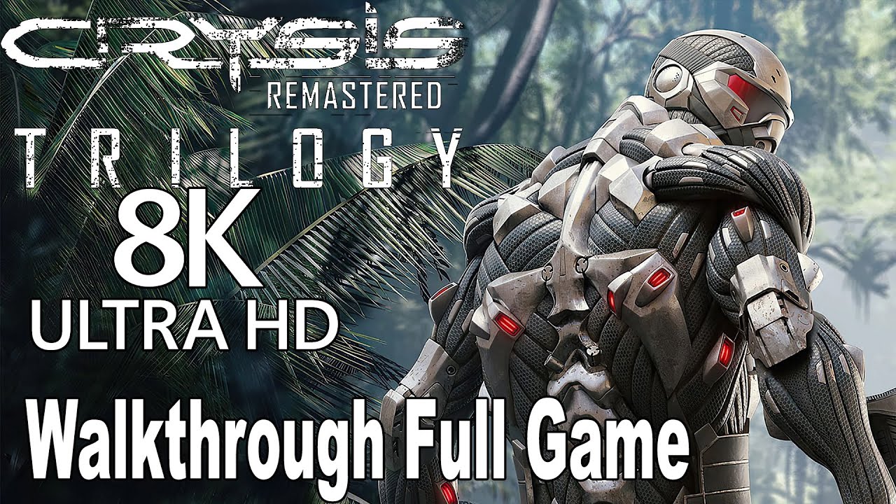 Crysis Remastered Trilogy Full Gameplay Walkthrough 8K
