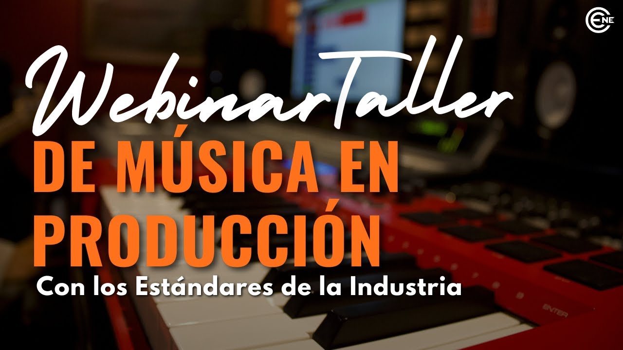 Webinar Música en Producción con los estándares de la Industria