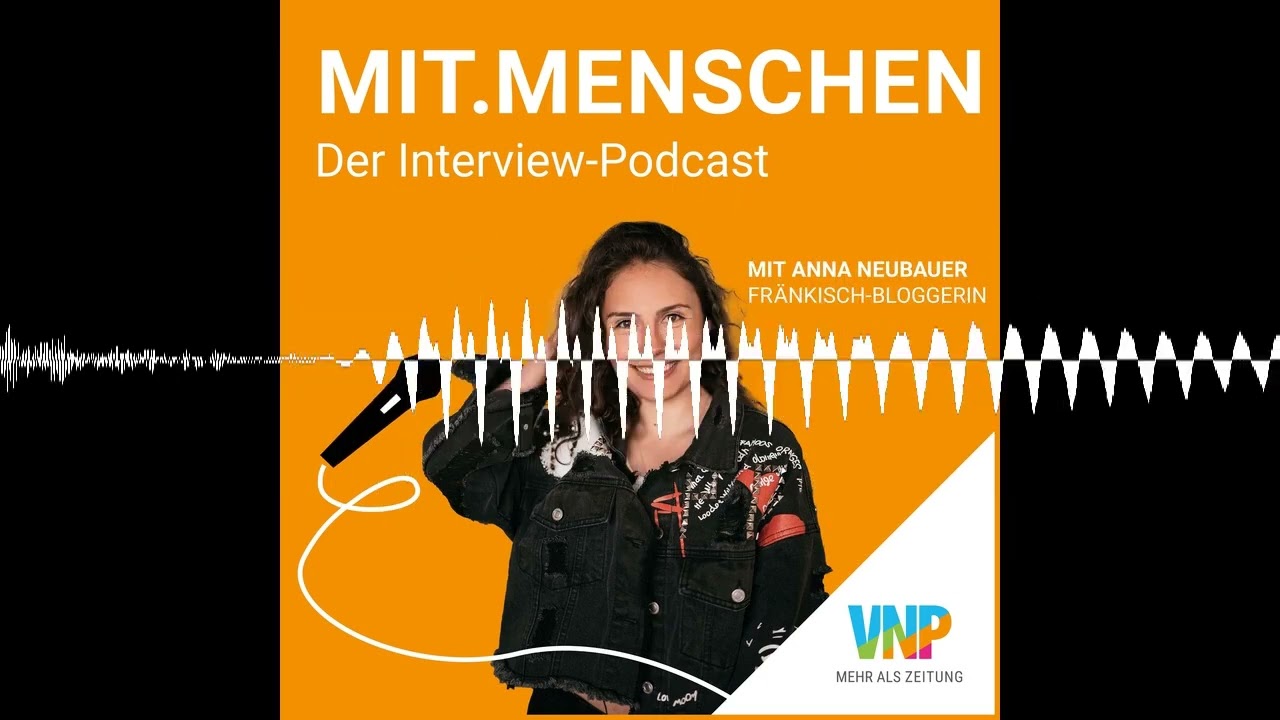 Folge 86: Anna Neubauer - Mit fr&auml;nkischen Dialektvideos an die Spitze