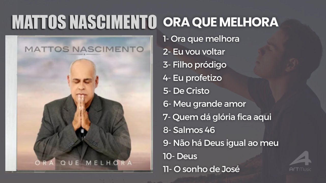 Mattos Nascimento - Ora que Melhora: As Músicas de Maior Sucesso, Canções Inesquecíveis