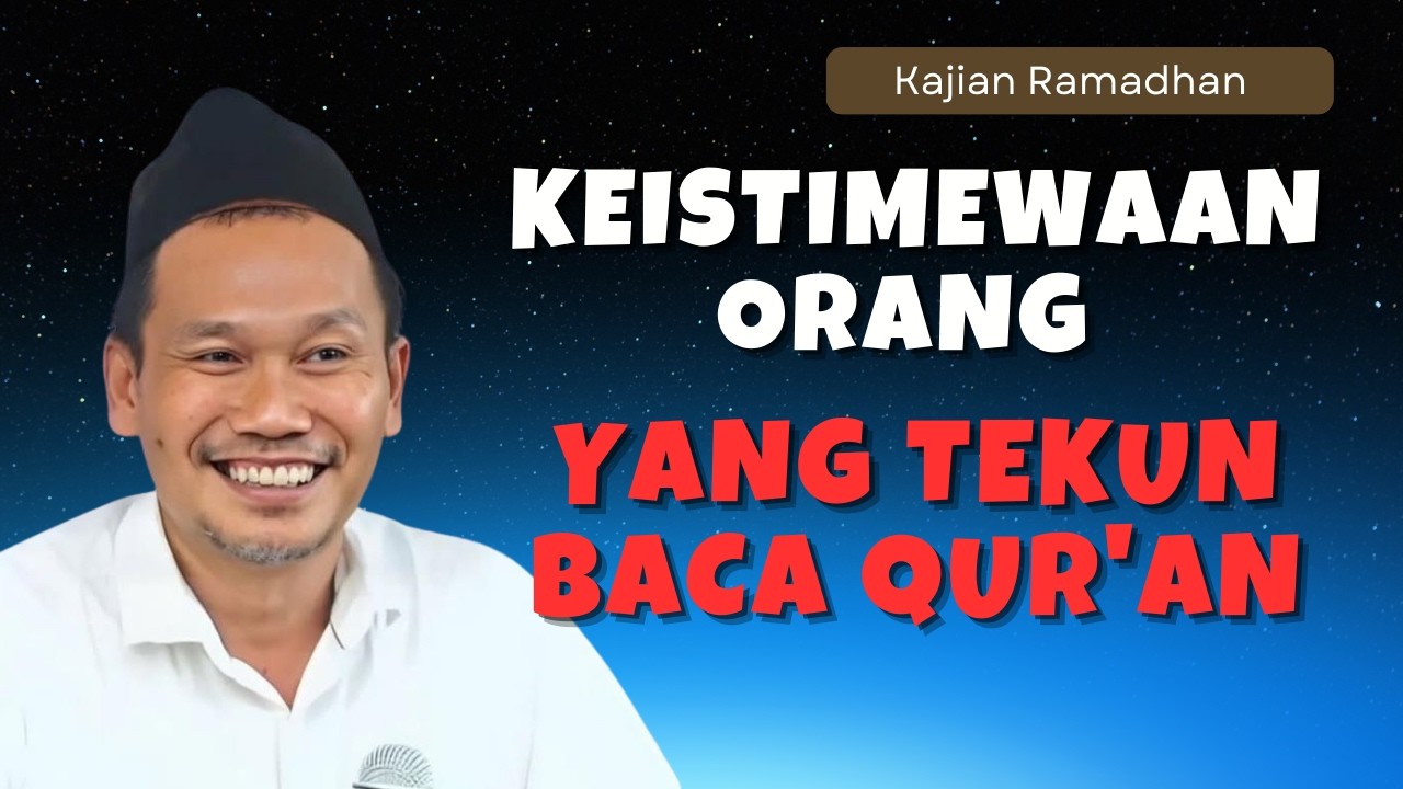 Gus Baha Keistimewaan Orang Yang Tekun Baca Qur'an