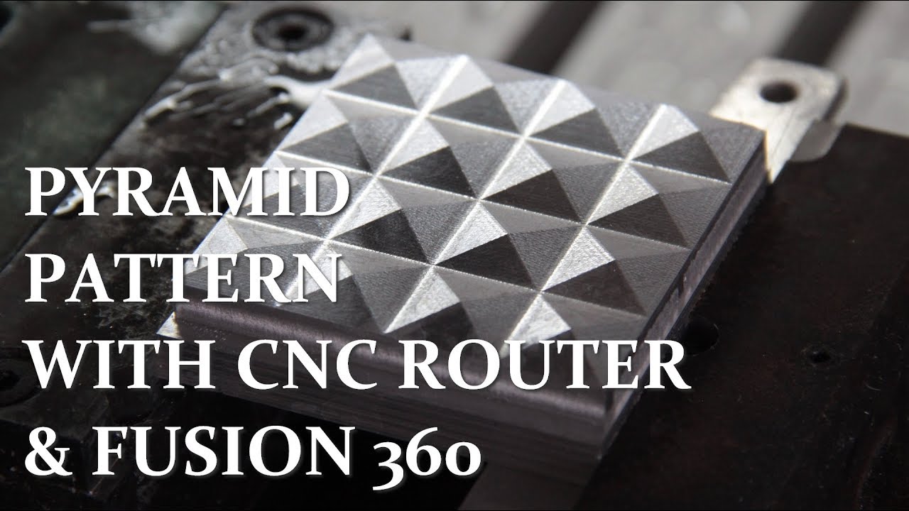 How To Make Pyramid Pattern With CNC Router & Fusion 360