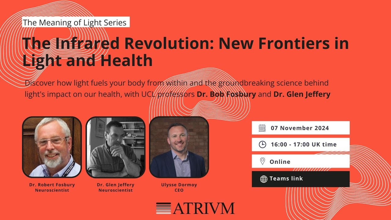 ATRIUM THE MEANING OF LIGHT SERIES -  'The Infrared Revolution: New Frontiers in Light and Health'