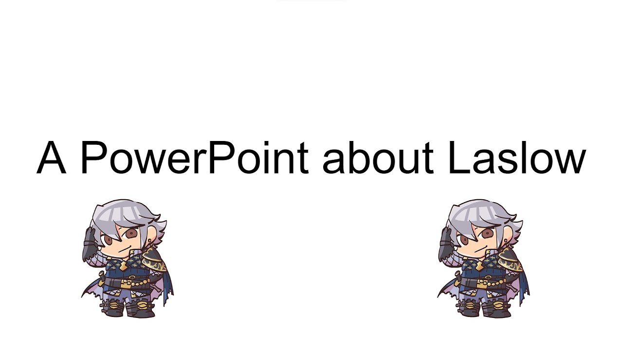 A PowerPoint About Laslow