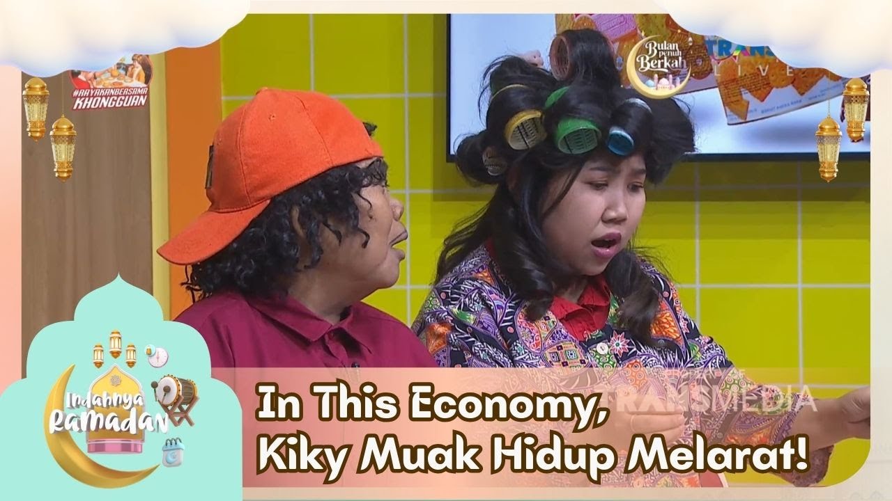 In This Economy, Kiky Muak Hidup Melarat! - INDAHNYA RAMADAN (11/3/26) P6