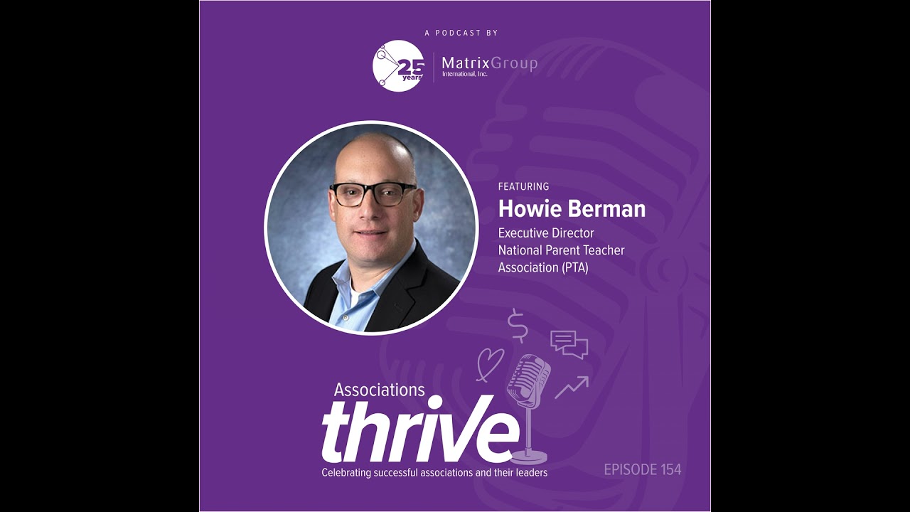 154. Howie Berman, ED of National PTA, on Volunteerism, Advocacy, and Belonging in School Communi...