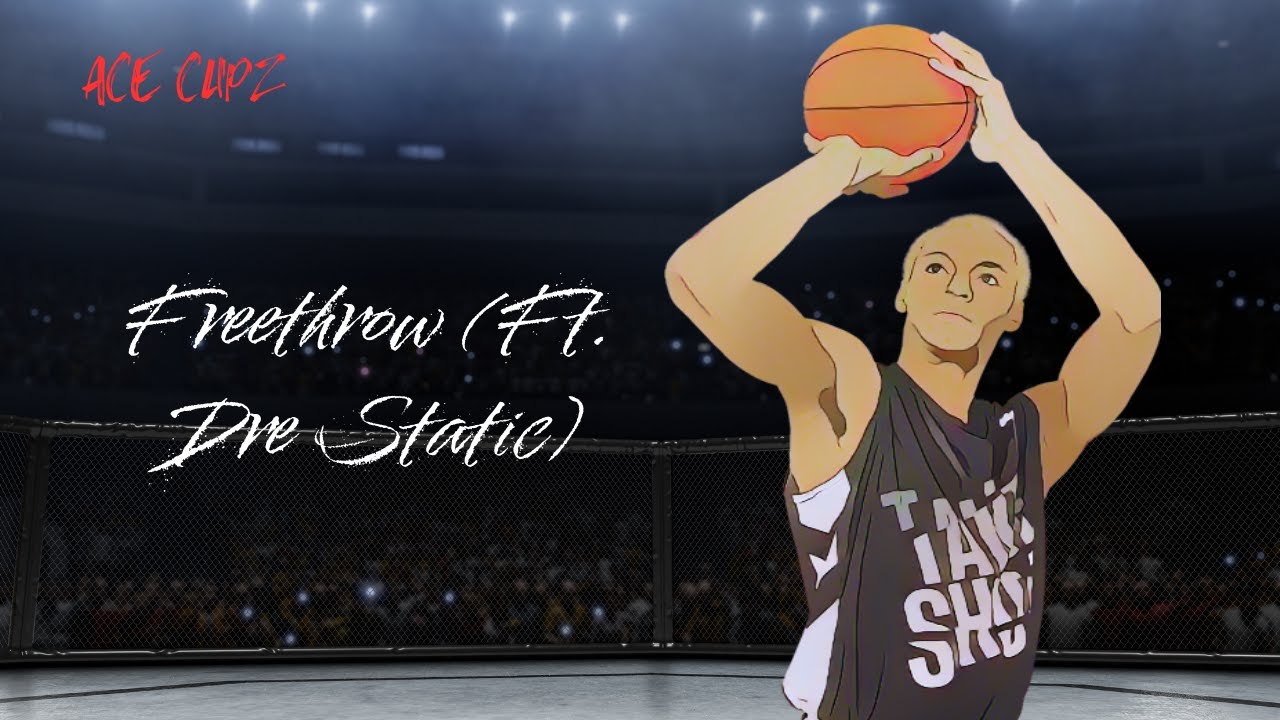 (2017) - @AcesClipz - Freethrow (ft. Dre Static)