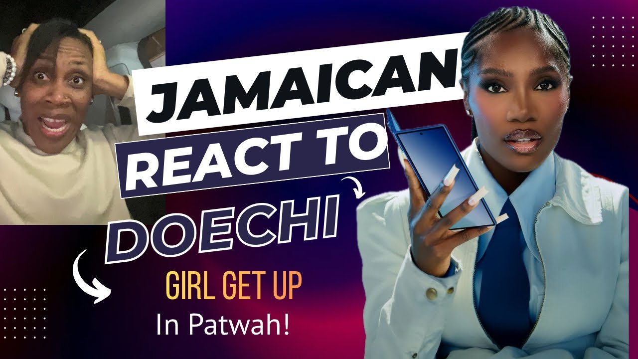 Jamaican react to Doechi ‘Girl get up