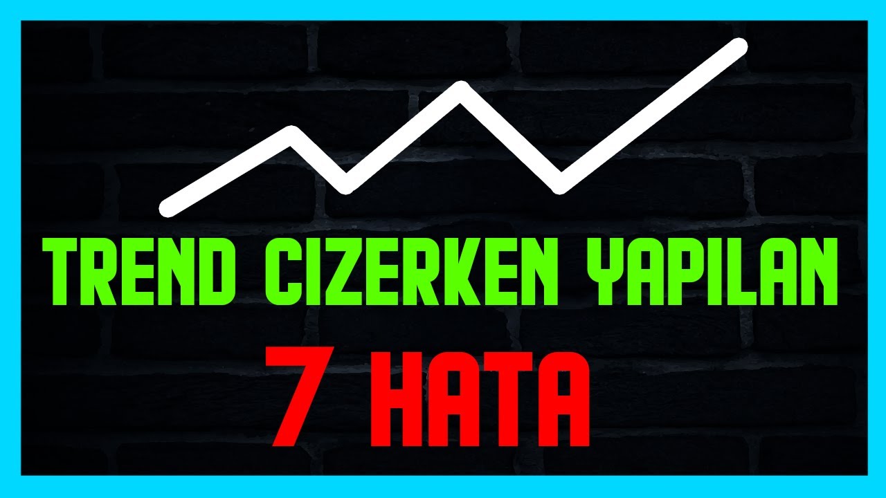 Trend Çizgisi Çizilirken Sık Yapılan 7 Hata / Trend Çizgisi Nasıl Çizilir? #2
