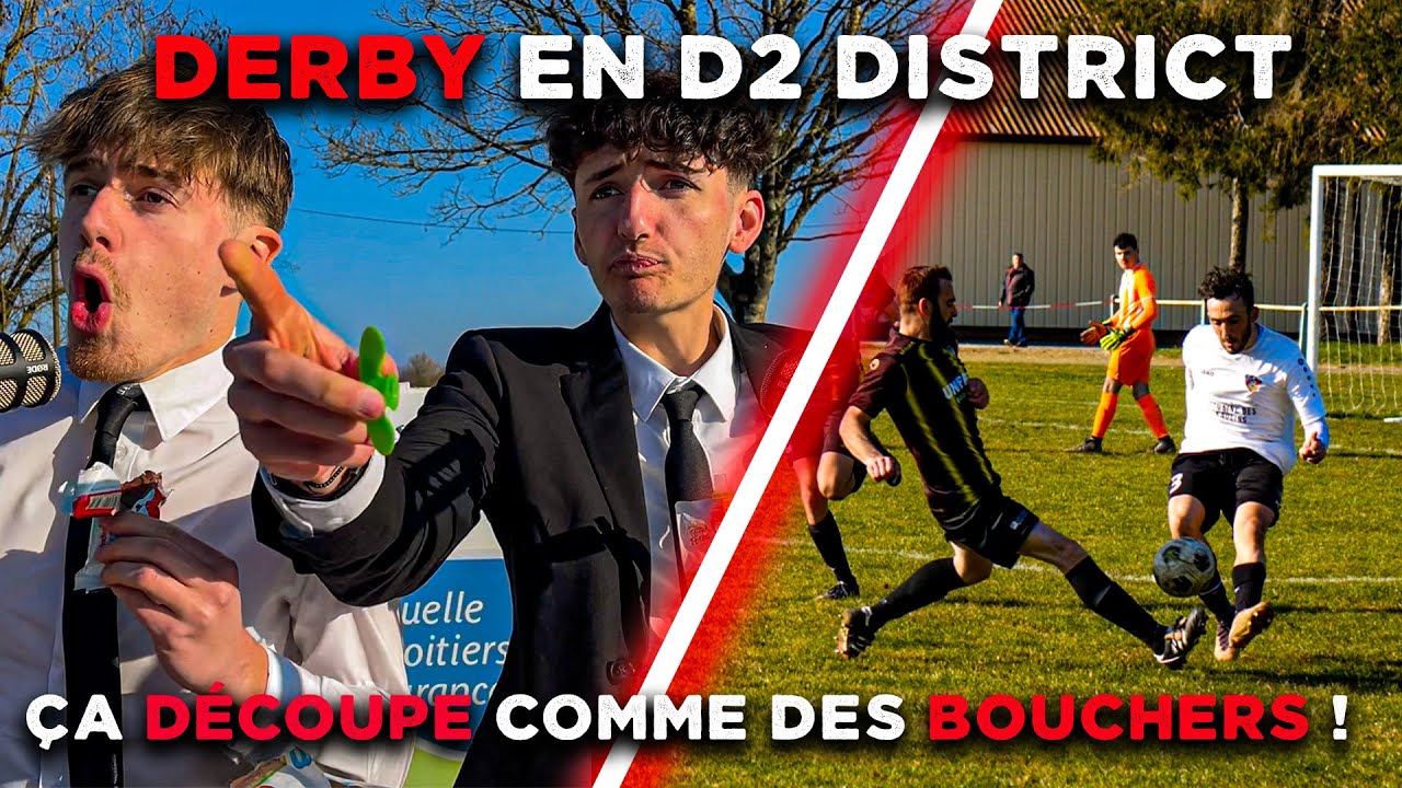 ÇA DÉCOUPE DANS UN DERBY EN D2 ! Le Tour de France du District #8
