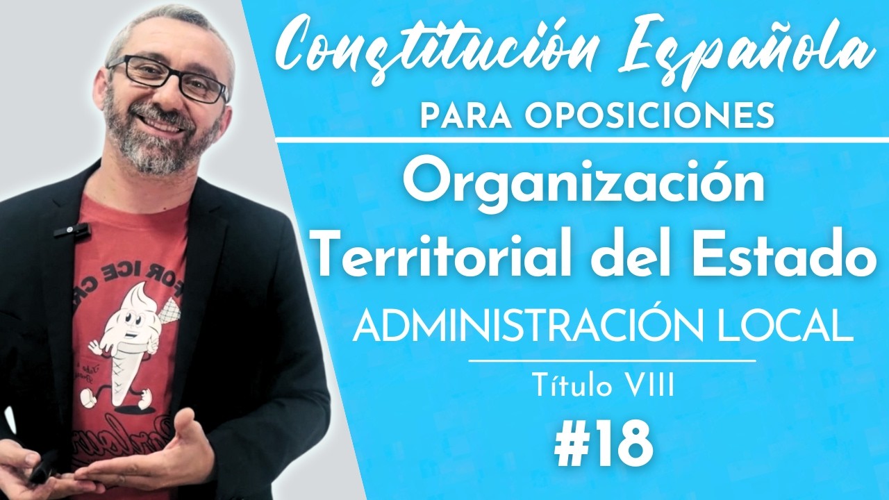 18.- Constitución Española - Título VIII Organización Territorial del Estado - Administración Local