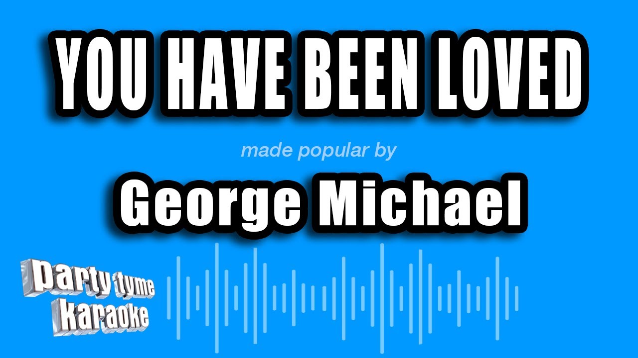 George Michael - You Have Been Loved (Karaoke Version)