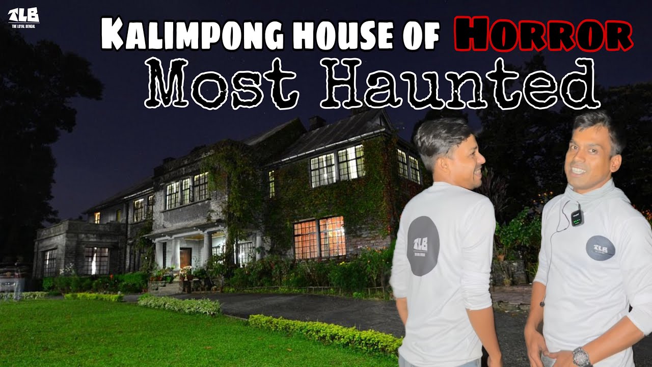 EP 2. Morgan House | Kalimpong most haunted house | The Loyal Bengal