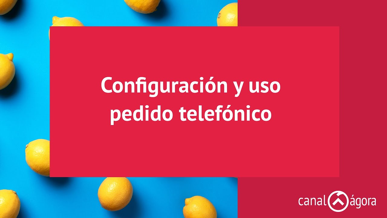 Configuración y uso pedido telefónico