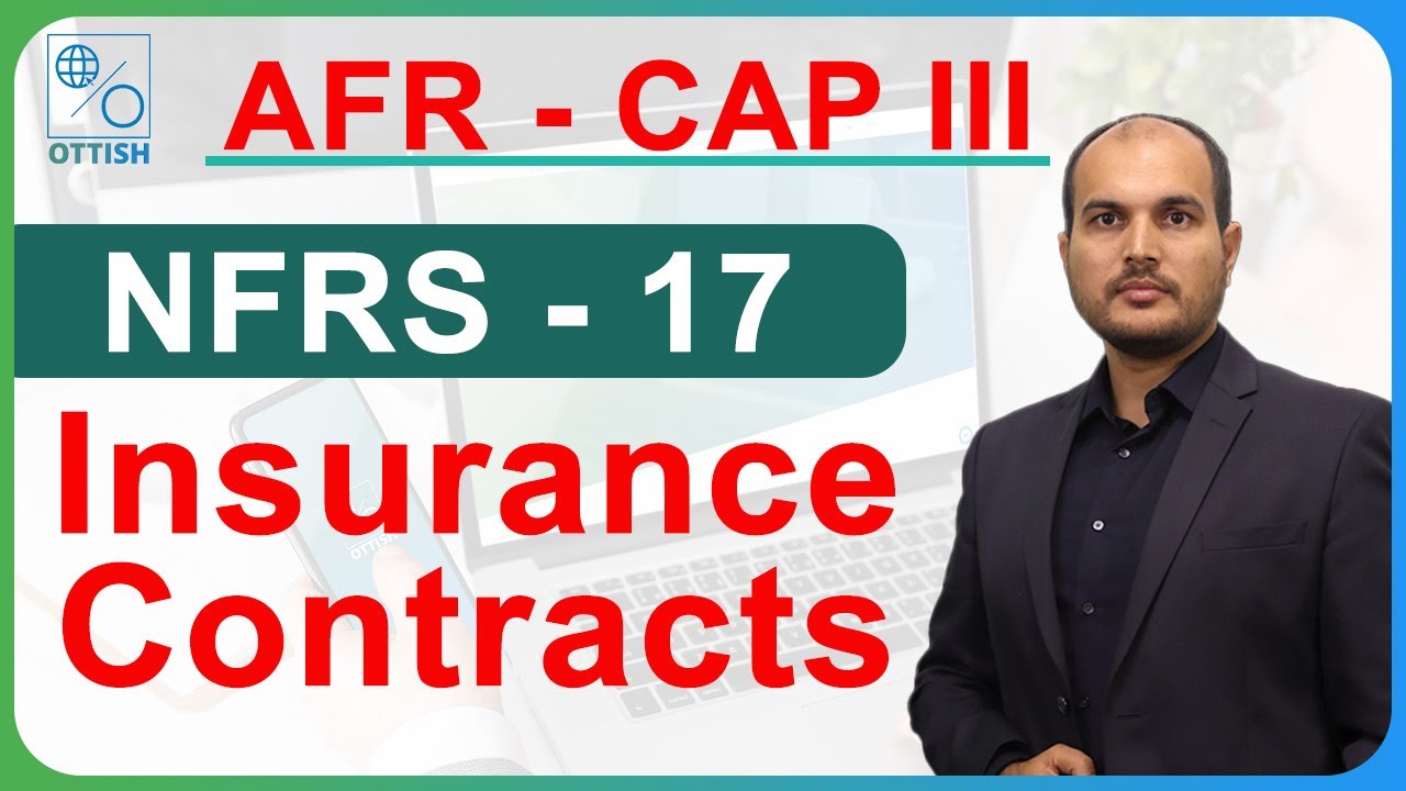 NFRS 17, IFRS 17 General Measurement Model (Core Requirement) | AFR CAP III | Ottish