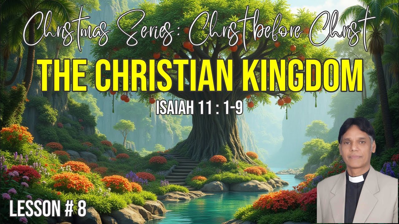 The Christian Kingdom Christmas Series lesson # 8 Pastor Waseem Khokhar