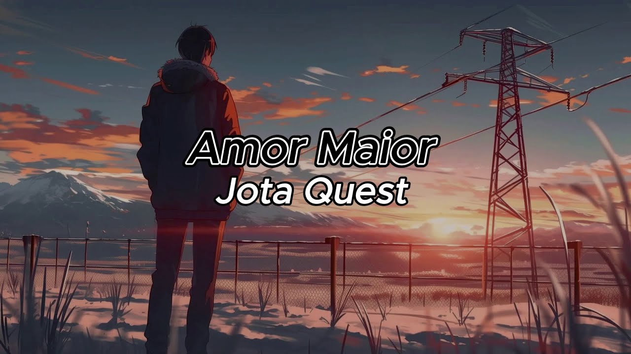 Jota Quest - Amor Maior (Letra)