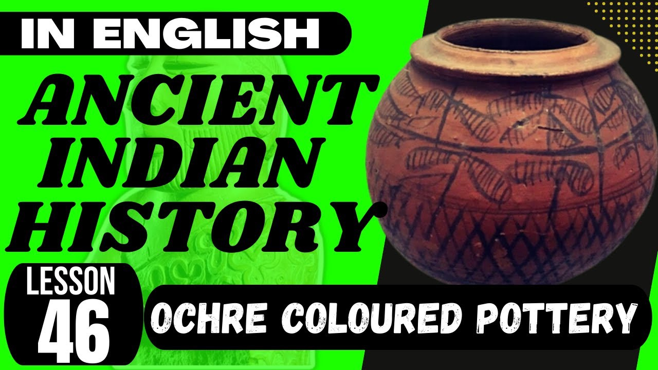 Ochre Coloured Pottery (OCP) Culture   - UPSC Ancient Indian History ENGLISH - L 046