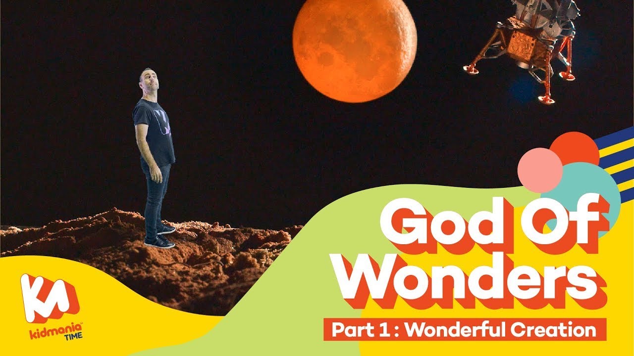God of Wonders Part 1: Wonderful Creation