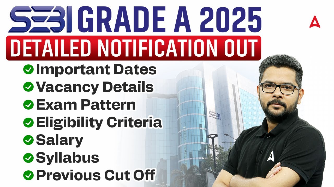 SEBI Grade A Notification 2025 | SEBI Grade A Important Dates, Vacancy Details, Salary, Exam Pattern