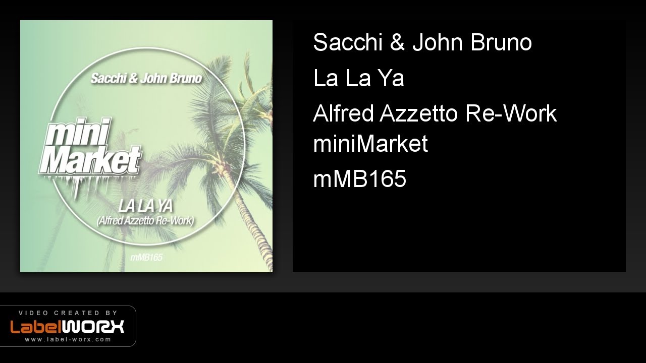 Sacchi & John Bruno - La La Ya (Alfred Azzetto Re-Work)