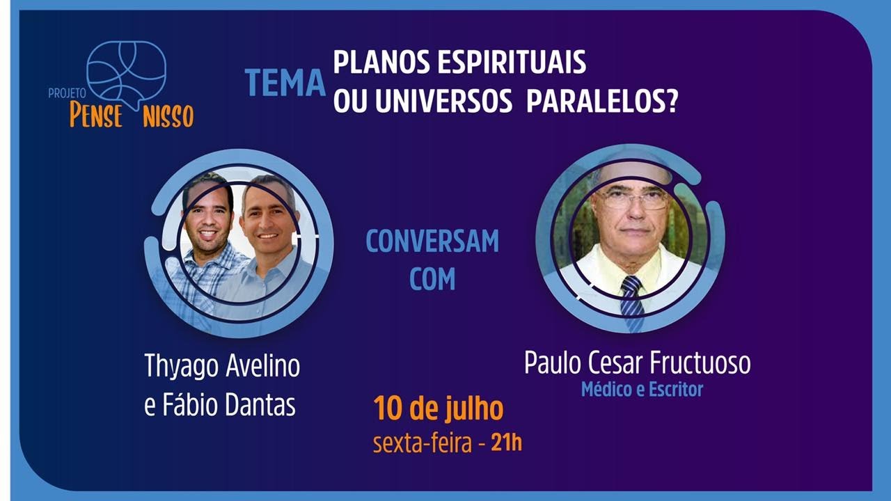 PLANOS ESPIRITUAIS E UNIVERSOS PARALELOS, COM PAULO CESAR FRUCTUOSO