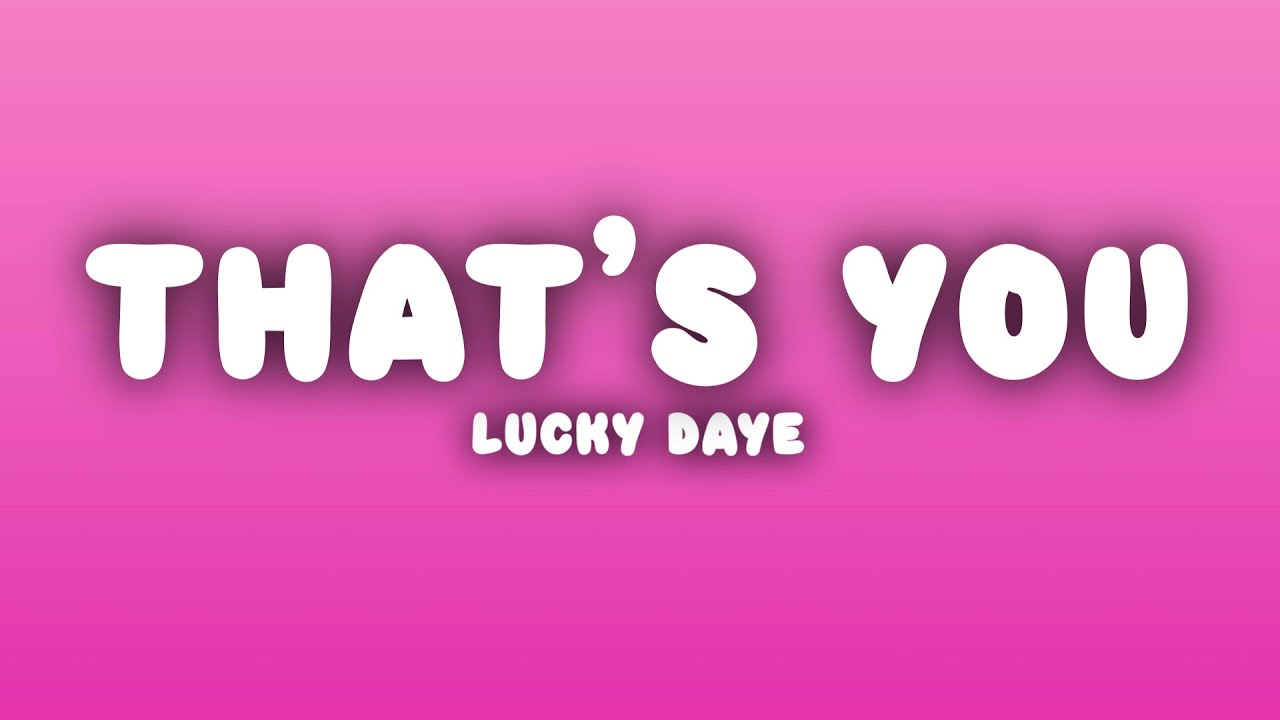 Lucky Daye - That's You (Lyrics)