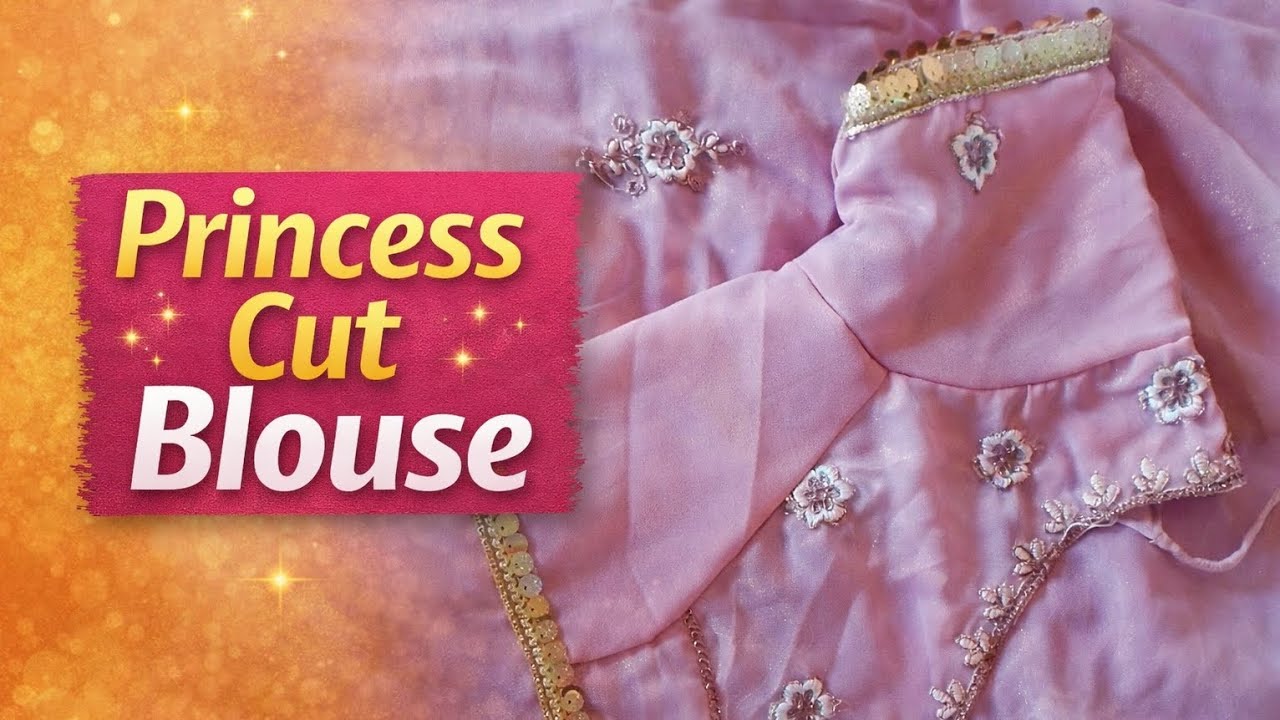 Princess Cut Blouse Cutting & Stitching | Easy Blouse Tutorial