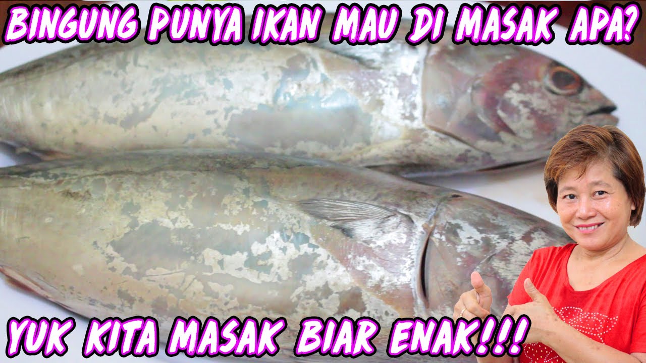 PUNYA IKAN TAPI BINGUNG OLAHNYA? YUK KITA OLAH BIAR ENAK!!!