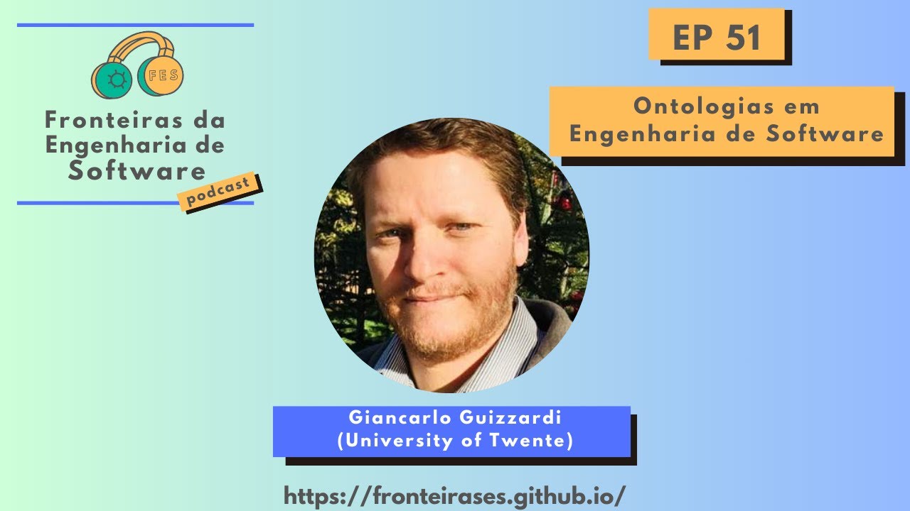Ontologias em Engenharia de Software, com Giancarlo Guizzardi (University of Twente)