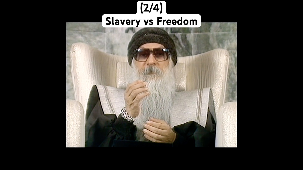 (2/4) OSHO: Slavery vs Freedom