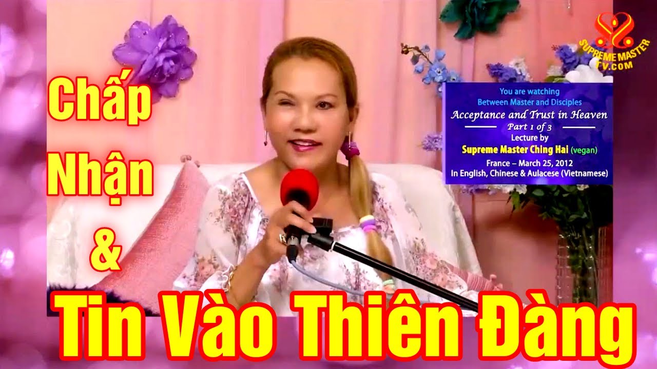 Chấp Nhận Và Tin Vào Thiên Đàng, trọn bộ tiếng Việt