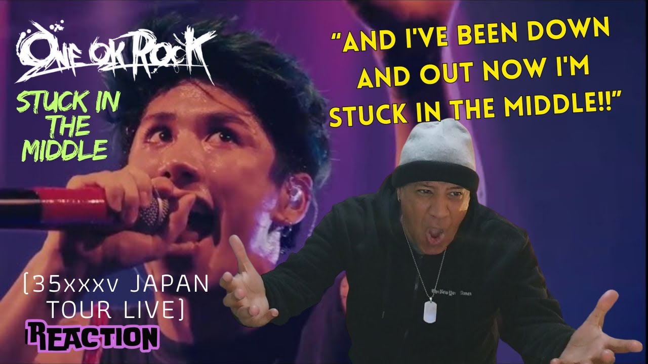 ONE OK ROCK  Stuck in the middle (35xxxv JAPAN TOUR LIVE) MUSIC REACTION