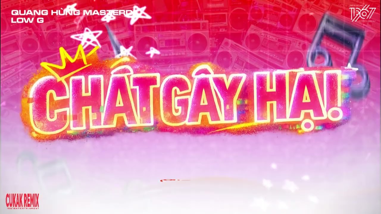 Chất Gây Hại - Quang Hùng MasterD x Low G「Cukak Remix」/ Audio Lyrics Video