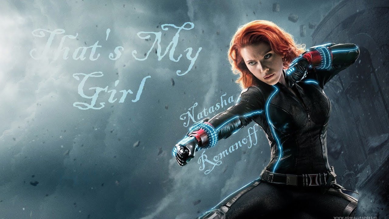 Natasha Romanoff (Black Widow) || That's My Girl
