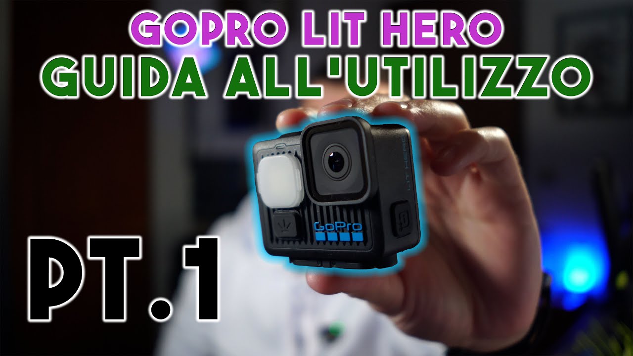 GUIDA ALL'UTILIZZO DI GOPRO LIT HERO, L'ACTION CAM MINI CON LUCE INTEGRATA - pt1