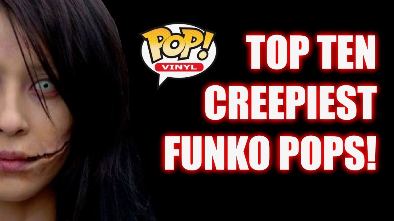 Top Ten Creepy Funko Pops!